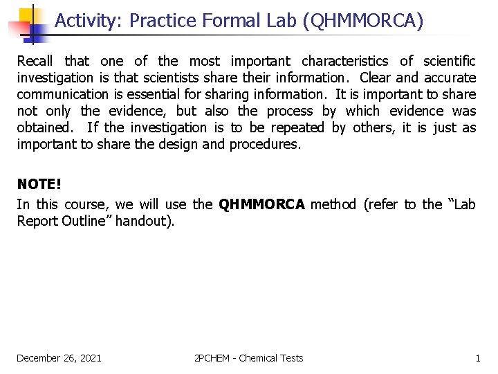 Activity: Practice Formal Lab (QHMMORCA) Recall that one of the most important characteristics of