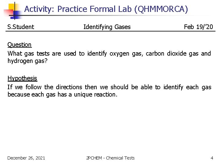 Activity: Practice Formal Lab (QHMMORCA) S. Student Identifying Gases Feb 19/’ 20 Question What
