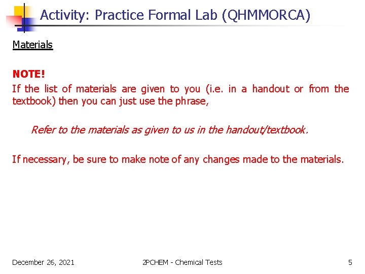 Activity: Practice Formal Lab (QHMMORCA) Materials NOTE! If the list of materials are given