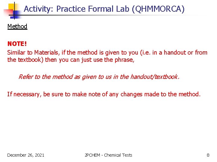 Activity: Practice Formal Lab (QHMMORCA) Method NOTE! Similar to Materials, if the method is