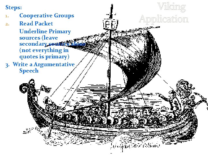 Steps: 1. Cooperative Groups 2. Read Packet Underline Primary sources (leave secondary sources alone Steps: 1. Cooperative Groups 2. Read Packet Underline Primary sources (leave secondary sources alone