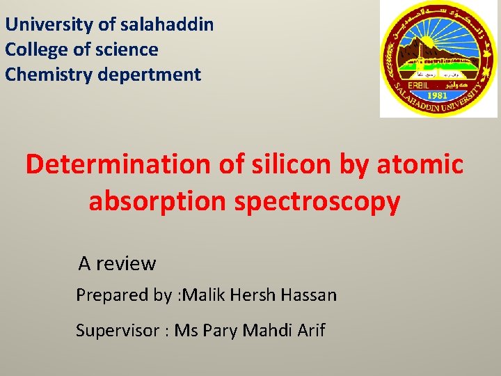 University of salahaddin College of science Chemistry depertment Determination of silicon by atomic absorption