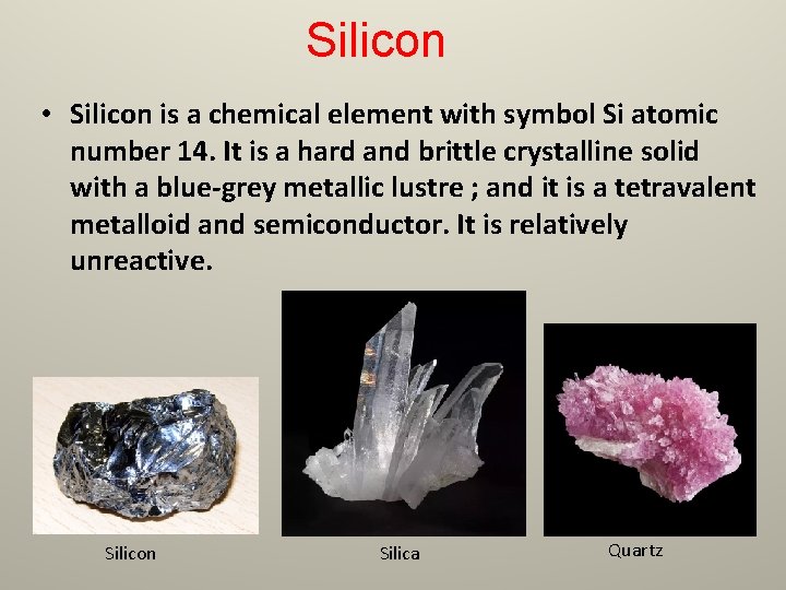 Silicon • Silicon is a chemical element with symbol Si atomic number 14. It