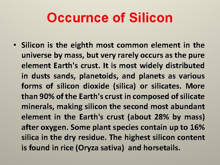 Occurnce of Silicon • Silicon is the eighth most common element in the universe