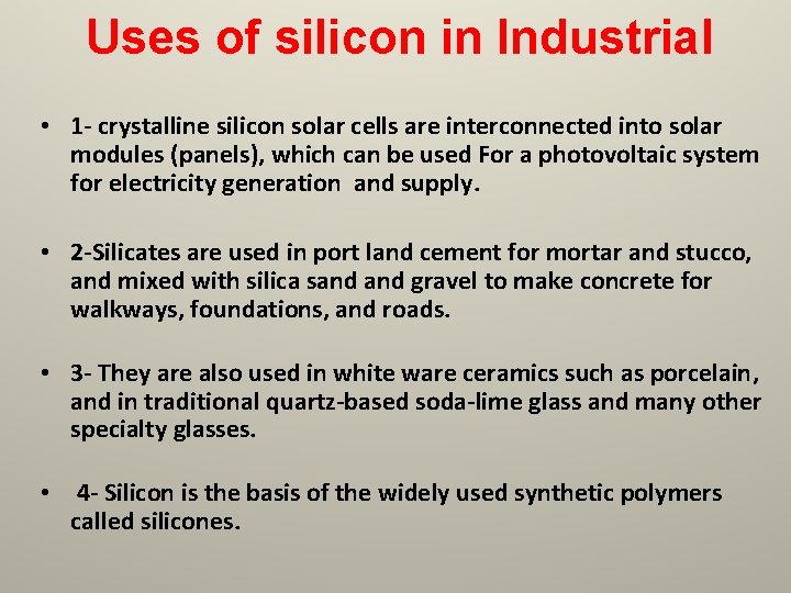 Uses of silicon in Industrial • 1 - crystalline silicon solar cells are interconnected