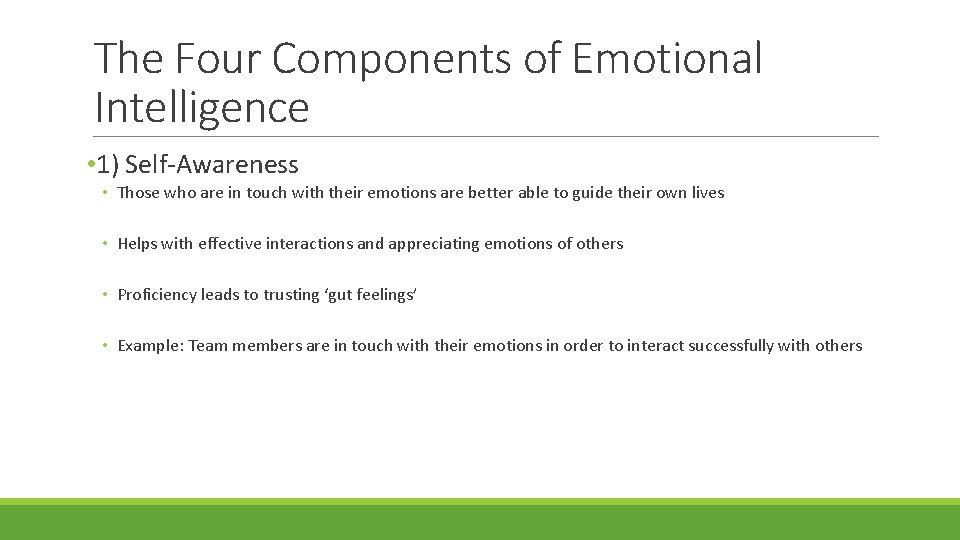 The Four Components of Emotional Intelligence • 1) Self-Awareness • Those who are in The Four Components of Emotional Intelligence • 1) Self-Awareness • Those who are in
