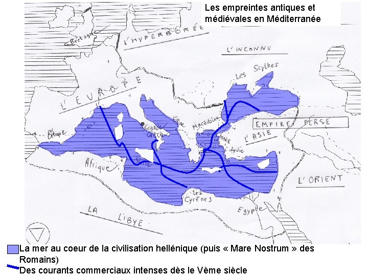 Les empreintes antiques et médiévales en Méditerranée La mer au coeur de la civilisation