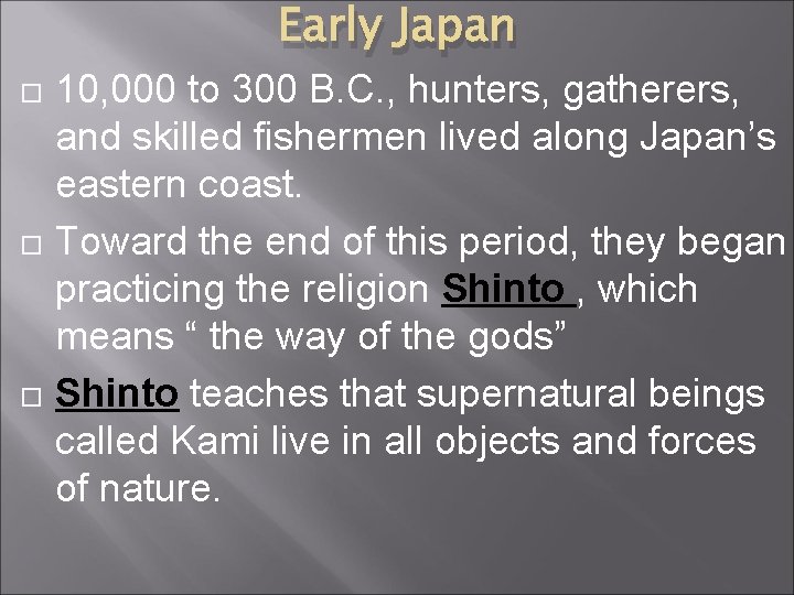 Early Japan 10, 000 to 300 B. C. , hunters, gatherers, and skilled fishermen