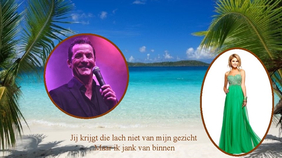 Jij krijgt die lach niet van mijn gezicht Maar ik jank van binnen 