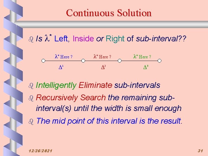 Continuous Solution b Is * Left, Inside or Right of sub-interval? ? * Here