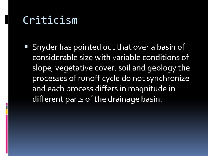 Criticism Snyder has pointed out that over a basin of considerable size with variable