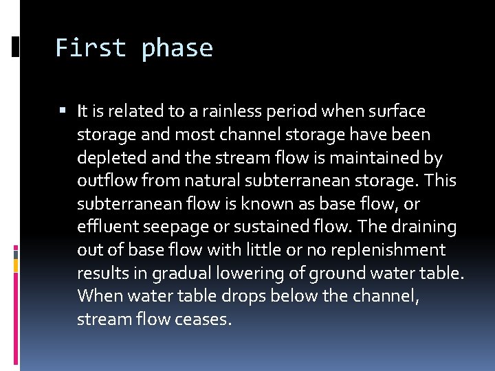 First phase It is related to a rainless period when surface storage and most