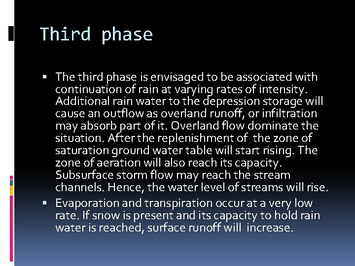 Third phase The third phase is envisaged to be associated with continuation of rain
