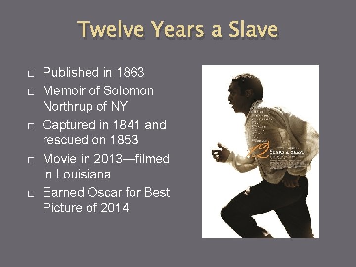 Twelve Years a Slave � � � Published in 1863 Memoir of Solomon Northrup