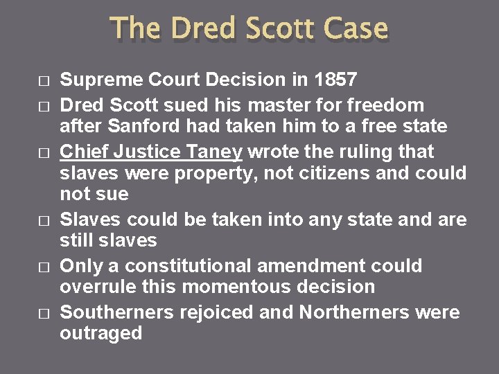 The Dred Scott Case � � � Supreme Court Decision in 1857 Dred Scott
