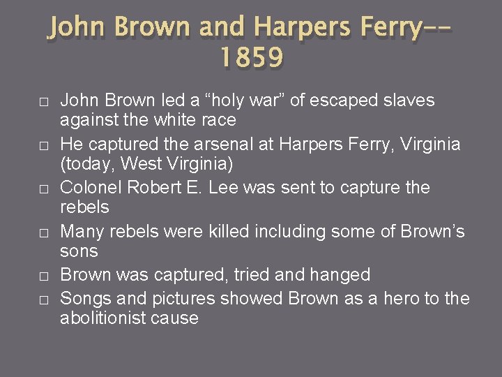 John Brown and Harpers Ferry-1859 � � � John Brown led a “holy war”