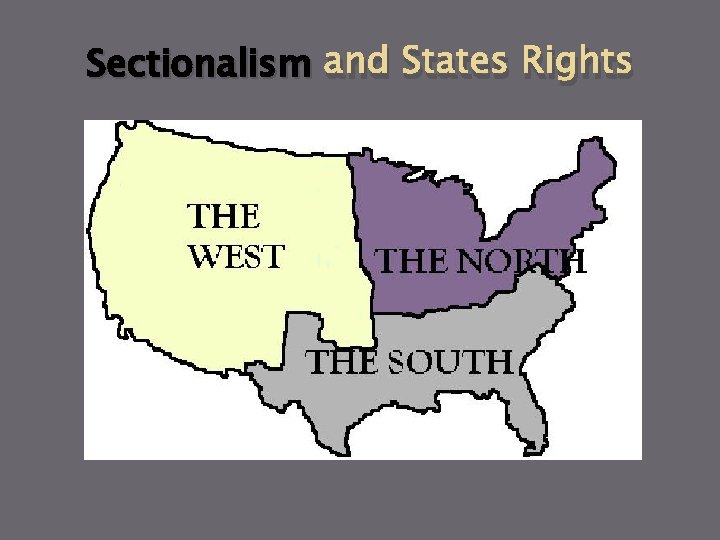 Sectionalism and States Rights 