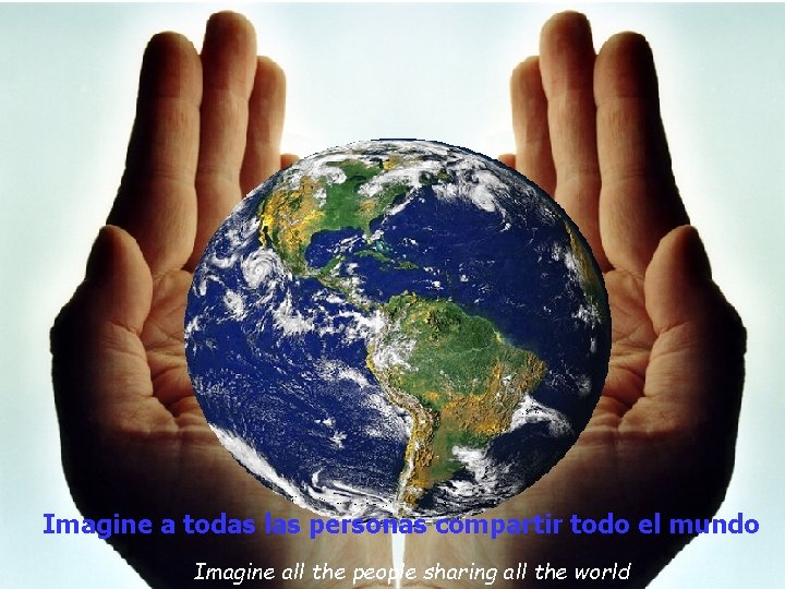 Imagine a todas las personas compartir todo el mundo Imagine all the people sharing