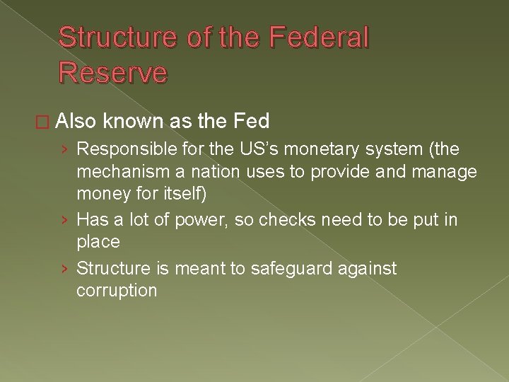 Structure of the Federal Reserve � Also known as the Fed › Responsible for Structure of the Federal Reserve � Also known as the Fed › Responsible for