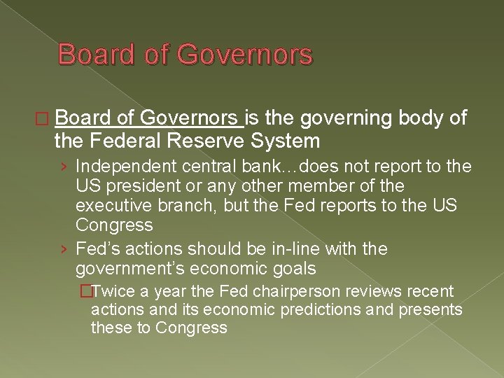 Board of Governors � Board of Governors is the governing body of the Federal Board of Governors � Board of Governors is the governing body of the Federal