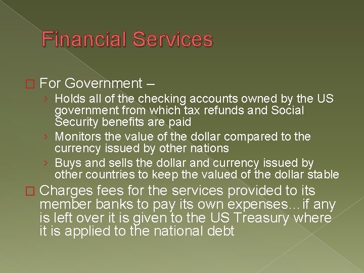 Financial Services � For Government – › Holds all of the checking accounts owned Financial Services � For Government – › Holds all of the checking accounts owned
