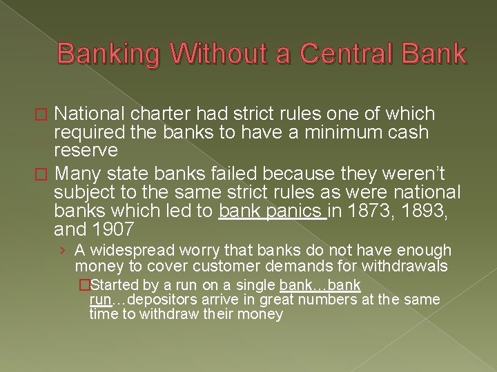 Banking Without a Central Bank National charter had strict rules one of which required Banking Without a Central Bank National charter had strict rules one of which required
