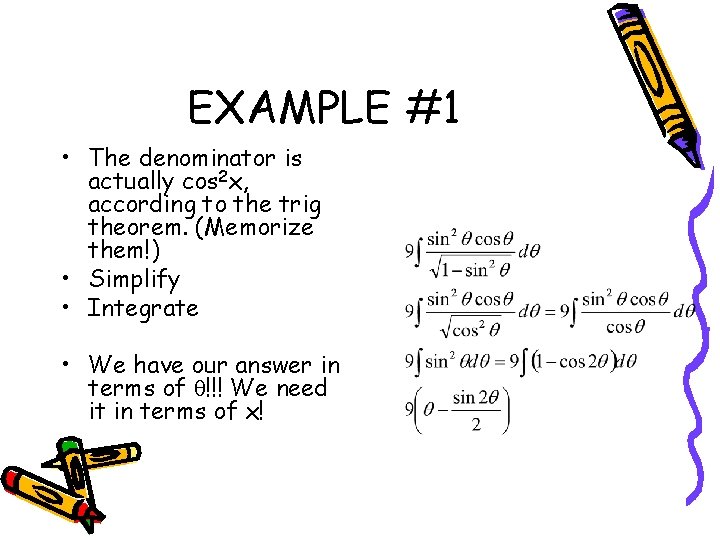 EXAMPLE #1 • The denominator is actually cos 2 x, according to the trig