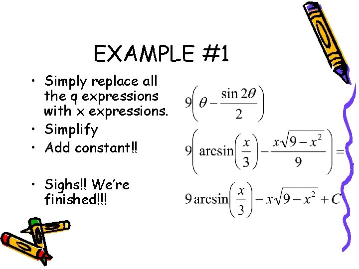 EXAMPLE #1 • Simply replace all the q expressions with x expressions. • Simplify