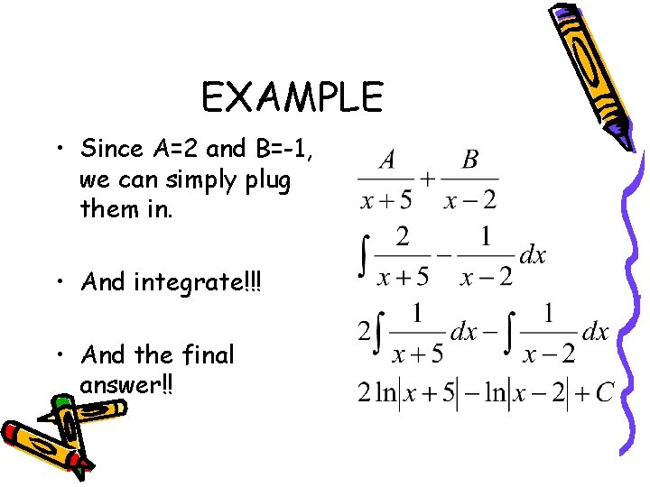 EXAMPLE • Since A=2 and B=-1, we can simply plug them in. • And