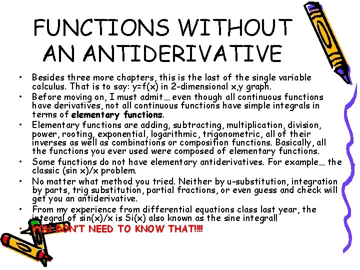 FUNCTIONS WITHOUT AN ANTIDERIVATIVE • • Besides three more chapters, this is the last