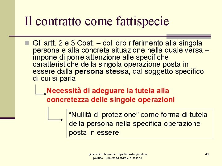 Il contratto come fattispecie n Gli artt. 2 e 3 Cost. – col loro