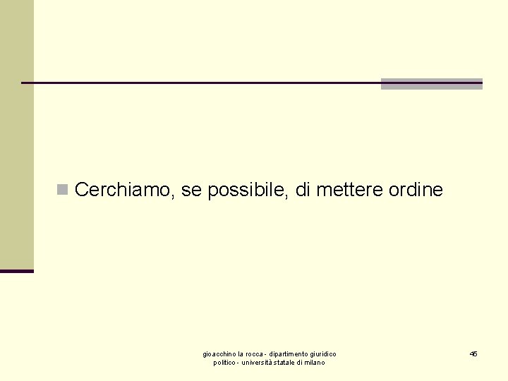 n Cerchiamo, se possibile, di mettere ordine gioacchino la rocca - dipartimento giuridico politico