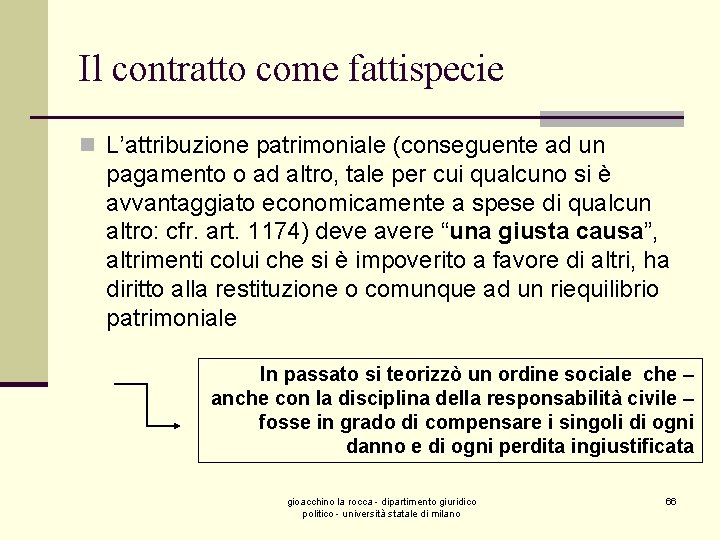 Il contratto come fattispecie n L’attribuzione patrimoniale (conseguente ad un pagamento o ad altro,