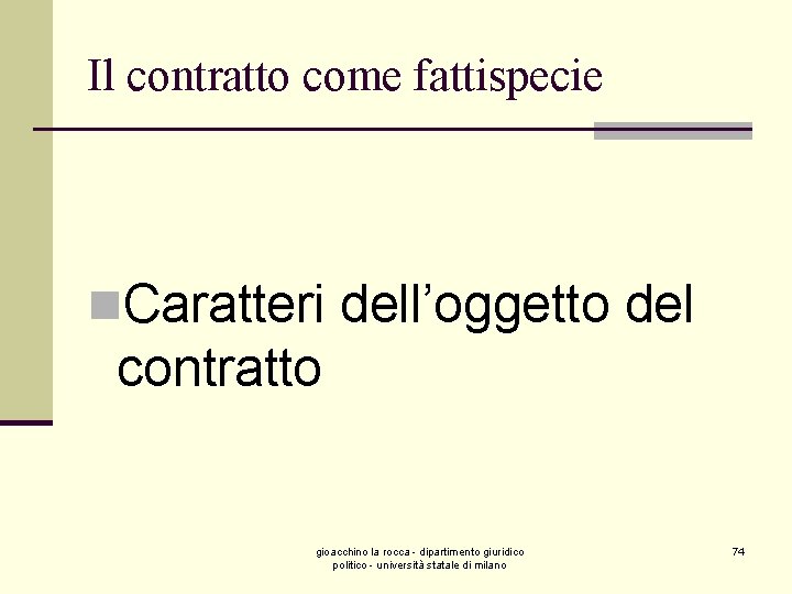 Il contratto come fattispecie n. Caratteri dell’oggetto del contratto gioacchino la rocca - dipartimento