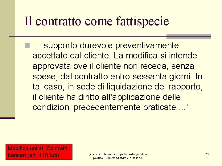 Il contratto come fattispecie n … supporto durevole preventivamente accettato dal cliente. La modifica