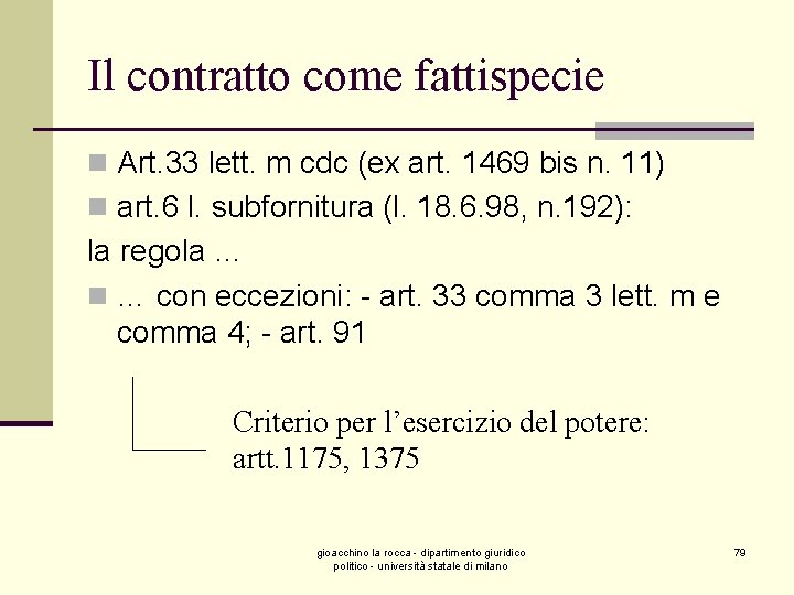 Il contratto come fattispecie n Art. 33 lett. m cdc (ex art. 1469 bis