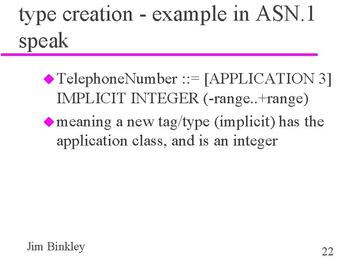type creation - example in ASN. 1 speak u Telephone. Number : : =