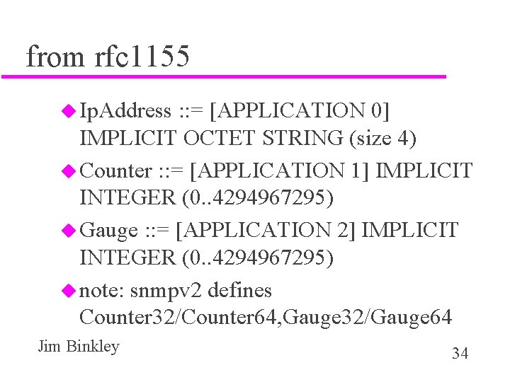 from rfc 1155 u Ip. Address : : = [APPLICATION 0] IMPLICIT OCTET STRING