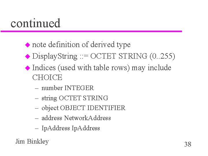 continued u note definition of derived type u Display. String : : = OCTET