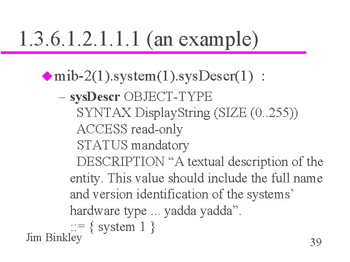 1. 3. 6. 1. 2. 1. 1. 1 (an example) u mib-2(1). system(1). sys.