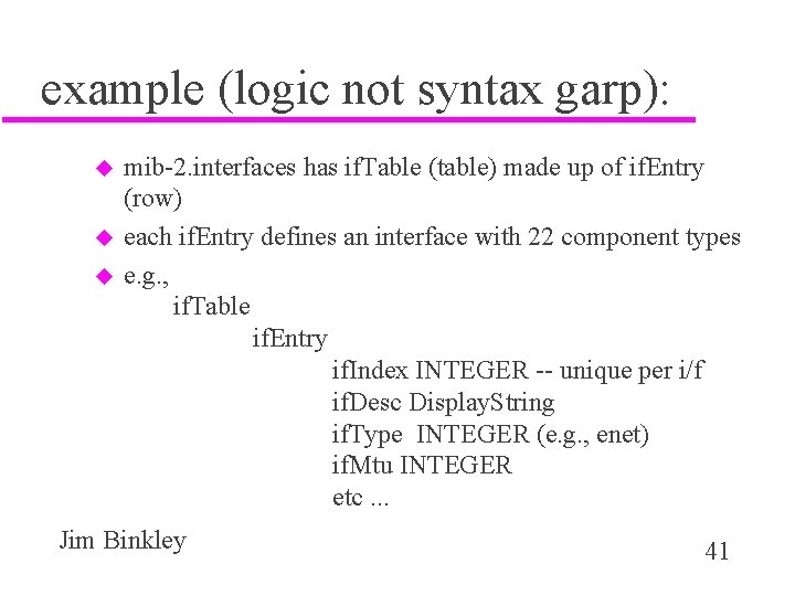 example (logic not syntax garp): u u u mib-2. interfaces has if. Table (table)