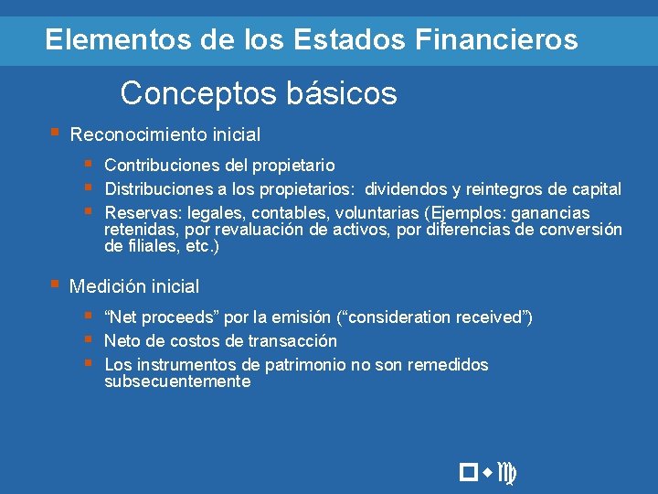 Elementos de los Estados Financieros Conceptos básicos § Reconocimiento inicial § Contribuciones del propietario