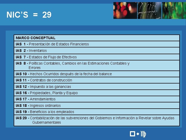 NIC’S = 29 MARCO CONCEPTUAL IAS 1 - Presentación de Estados Financieros IAS 2