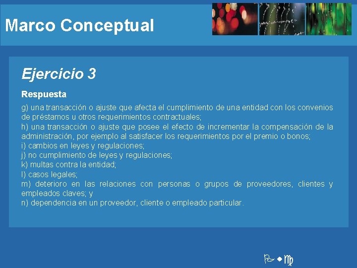 Marco Conceptual Ejercicio 3 Respuesta g) una transacción o ajuste que afecta el cumplimiento