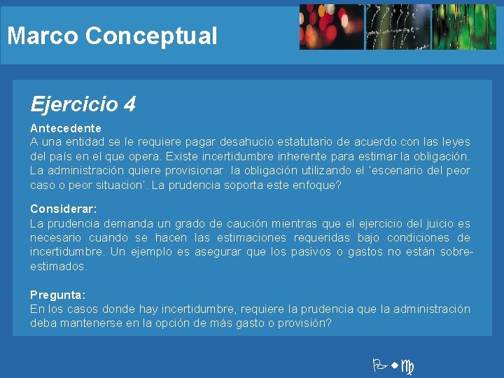 Marco Conceptual Ejercicio 4 Antecedente A una entidad se le requiere pagar desahucio estatutario