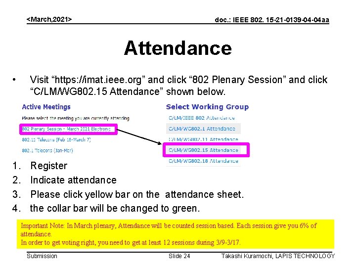 <March, 2021> doc. : IEEE 802. 15 -21 -0139 -04 -04 aa Attendance •