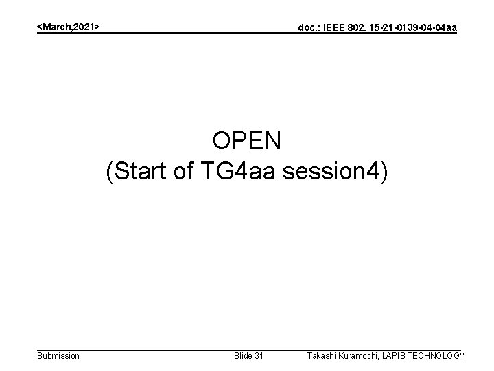 <March, 2021> doc. : IEEE 802. 15 -21 -0139 -04 -04 aa OPEN (Start