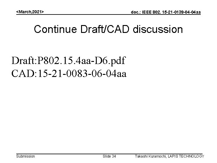 <March, 2021> doc. : IEEE 802. 15 -21 -0139 -04 -04 aa Continue Draft/CAD