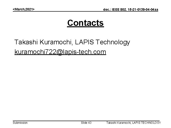 <March, 2021> doc. : IEEE 802. 15 -21 -0139 -04 -04 aa Contacts Takashi