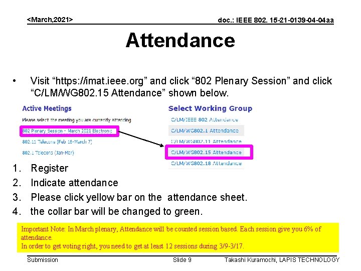 <March, 2021> doc. : IEEE 802. 15 -21 -0139 -04 -04 aa Attendance •